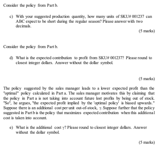 Consider the policy from Part b. c) With your suggested production quantity, how many units of SKU#001237 can ABC expect to b