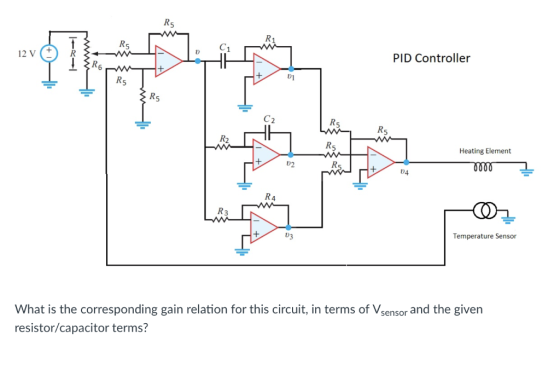 R5 R5 C1 PID Controller R6 R5 Съ R5 R5 Heating Element 04 R4 Temperature Sensor What is the corresponding gain relation for t