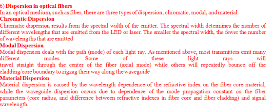 6) Dispersion in optical fibers In an optical medium, such as fiber, there are three types of dispersion, chromatic, modal, a