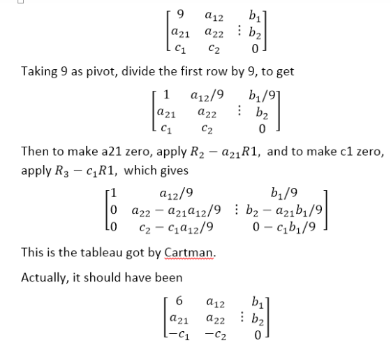 9 a12 21 a22 : b 2 0 Taking 9 as pivot, divide the first row by 9, to get 1 a12/9b1/9 a22 a21 0 Then to make a21 zero, apply