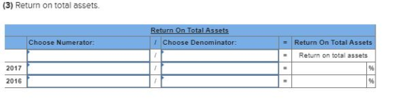(3) Return on total assets. Return On Total Assets Choose Numerator I Choose Denominator: Return On Total Assets Return on to
