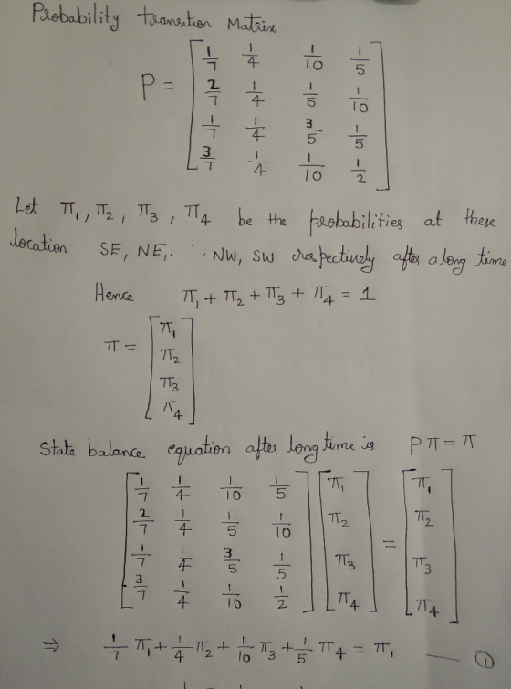 Palobability taanstien Matain 1 P = 5 10 2 Let TT,, 2, T3 TT4 PRobabilities at these dapectively aftes oley time = 1 be the J