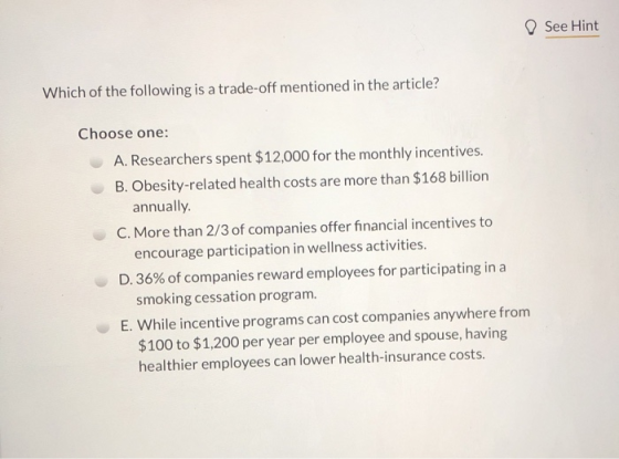 See Hint Which of the following is a trade-off mentioned in the article? Choose one: A. Researchers spent $12,000 for the mon