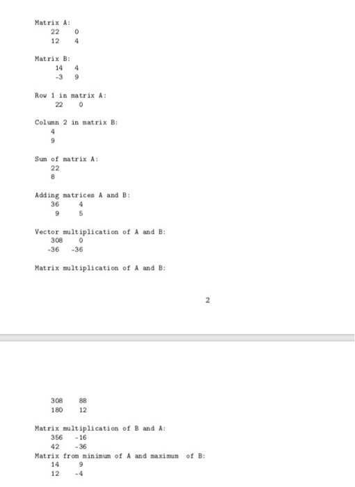 Matrix A: 22 0 12 4 Matrix B 14 4 3 9 Row 1 in matrix A: 220 Column 2 in matrix B: Sum of matrix A: Adding matrices A and B 3