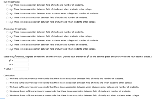 Null Hypothesis O HO: There is an association between field of study and number of students. O Ho: There is an association be