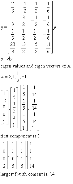 7 1 2 2 6 1 3 1 1 6 y= 1 1 2 2 6 23 13 11 3 2 2 y=Ay eigen values and eigen vectors of A 1 A 2,1,-1 14 1 5 14 1 14 first co