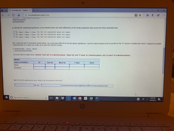 Rassignment-Chapter X -attach(anyname) a. Specity the competing hypotheses to test whether here are some deerences in the mea