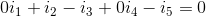 0i_{1}+i_{2}-i_{3}+0i_{4}-i_{5}=0