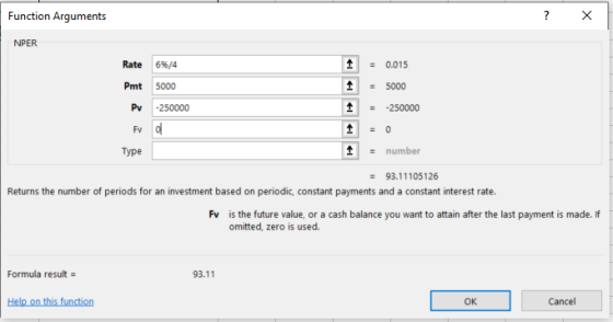 Function Arguments NPER Rate 6%/4 Pmt 5000 15000 Pv 250000 250000 0 number 93.11105126 Type Returns the number of periods for