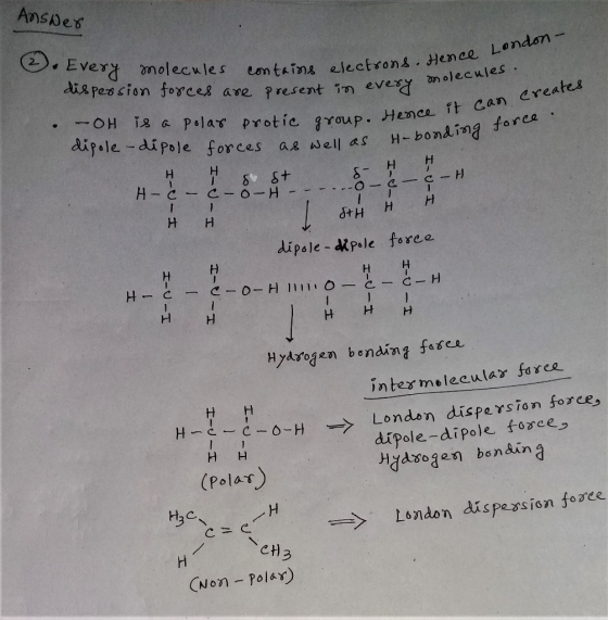 Ansoes eontains electsons. Hence London ave present in eves 2 Ever molecnles dis pes sion fovces olecules protic roup. Hence