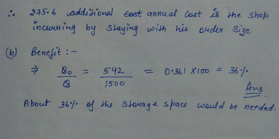 275.6 addional Eest an nual lost is the shop incwuing by Slaying oith his ouder 8i3e Benefit:- (b) 0:361 X100= 36/ 80 542 150