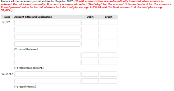 Prepare all the necessary journal entries for Sage for 2017. (Credit account titles are automatically indented when amount is