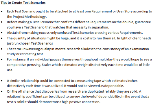 Tips to Create Test Scenarios Each Test Scenario ought to be attached to at least one Requirement or UserStory according to t