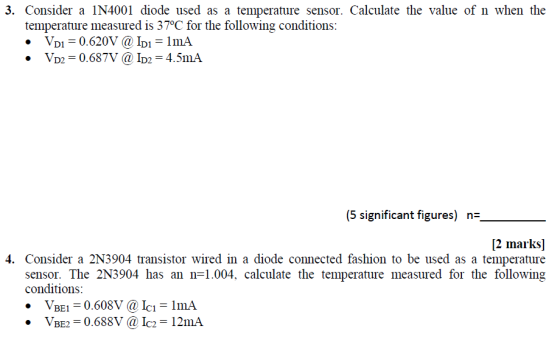 3. Consider a IN4001 diode used as a temperature sensor. Calculate the value of n when the temperature measured is 37°C for t