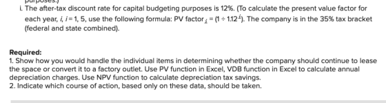 i. The after-tax discount rate for capital budgeting purposes is 12%. (To calculate the present value factor for each year, ,