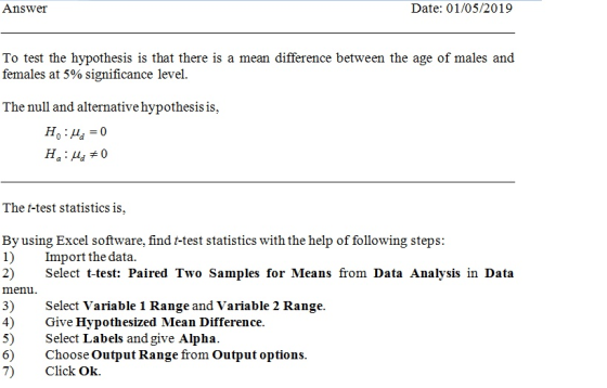 Date: 01/05/2019 Answe To test the hypothesis is that there is a mean difference between the age of males and females at 5% s