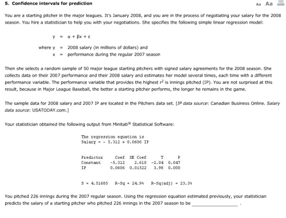 5. Confidence intervals for prediction You are a starting pitcher in the major leagues. Its January 2008, and you are in the