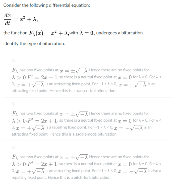 Consider the following differential equation: dt the function FA(x) -22 A, with A0, undergoes a bifurcation. Identify the typ