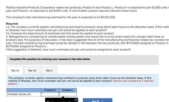 Pacifica Industrial Products Corporation makes two products, Product H and Product L. Product H is expected to sell 42,000 un