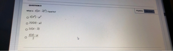 QUESTION 10 points E((X-X)2) Equal to? what is ECXI-