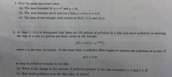 5. Find the areas described below. (a) The area bounded by y 2 and y- 2x. (b) The area between sin 2x and cos x from x = 0 to