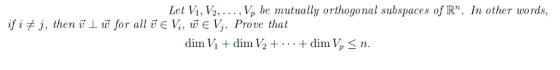 Let Vi, V2,. .., V, be mutually orthogonal subspaces of R. In other words, if ij, then vlw for all ve V,, w E V;. Prove that