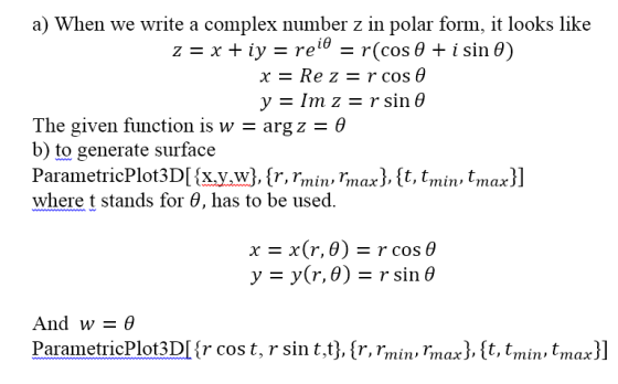a) When we write a complex number z in polar form, it looks like y= Im z= r sin θ The given function is w arg z = θ b) to gen