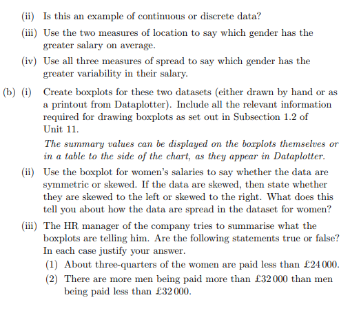 (ii) Is this an example of continuous or discrete data? (iii) Use the two measures of location to say which gender has the er