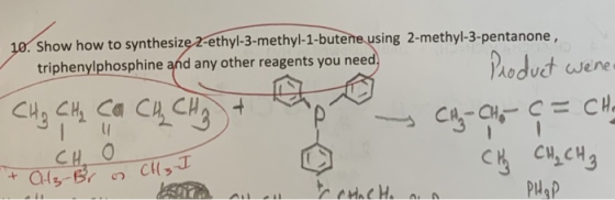 Show how to synthesize 2-ethyl-3-methyl-1-butene using 2-methyl-3-pentan triphenylphosphine and any other reagents you need o