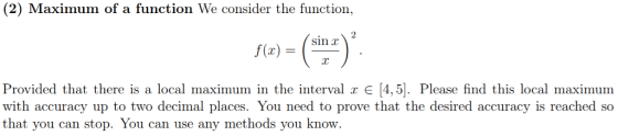 (2) Maximum of a function We consider the function, f(x) = ( Sinar Provided that there is a local maximum in the interval r 4