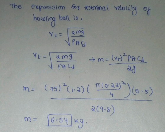 The expressiom fe torminal veloity o botwling bal is/ ball is 8 TT (o aa) 汗 0C9.8