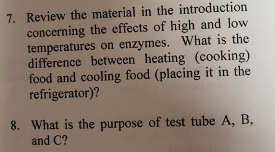 7. Review the material in the introduction concerning the effects of high and low temperatures on enzymes. What is the differ