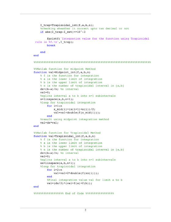 I_trap-Trapizoidal_int (f,a,b,n); checking wheather it correct upto two decimal or not if abs(I_trap-I_ext)<-10A-3 fprintf In