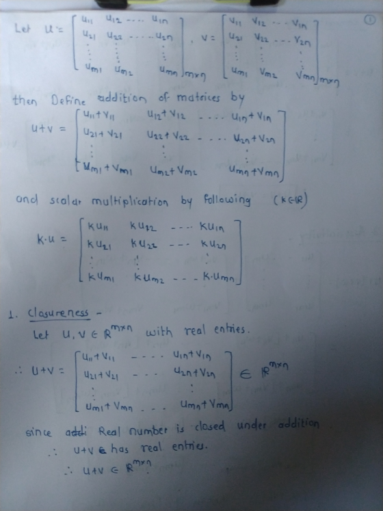 Len then Define addition of matrices by 4nt Y umn tVmn and stala multiplicotion by folleawing (KGlR) ku kun - Kuin k U kumi k