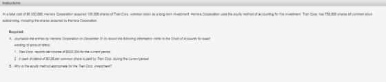 Instructions At a total cost of s6.300.000. Herrera Corporation acquired 195.000 shares of Tran Corp, common stock as a long-