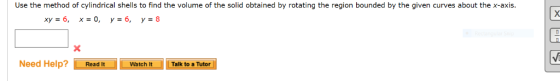 Use the method of cylindrical shells to find the volume of the solid obtained by rotating the region bounded by the given cur