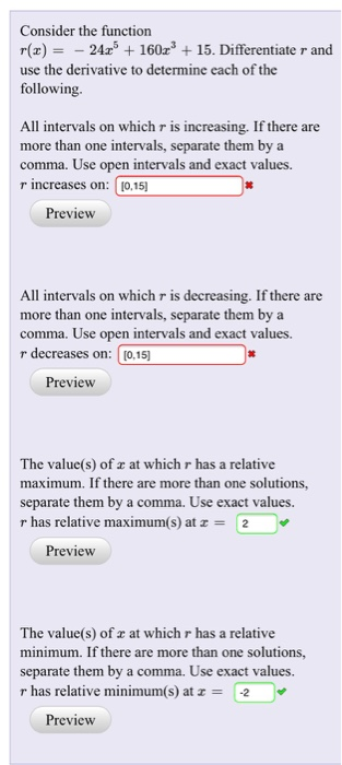 Consider the function r(24160 15. Differentiate r and use the derivative to determine each of the following All intervals on