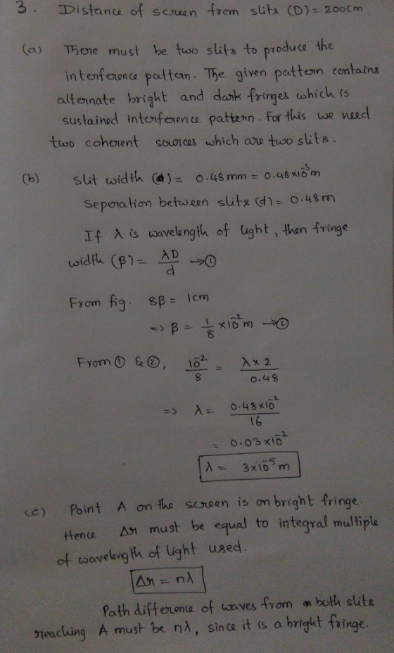 3. Distance of scuen from sut (D) 200cm (a) T万ere must be too slits to produce the in tenfeune pettem. The given patten centa