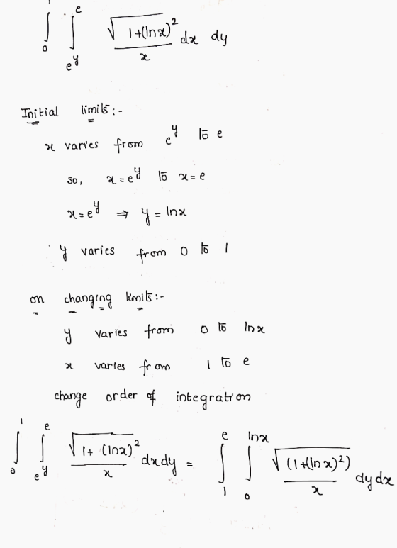 1+nz) dy dx limis: - Initial e from varies So, - Inx varies from o imi ls: changng framm Varles varles order finteqratr on ch