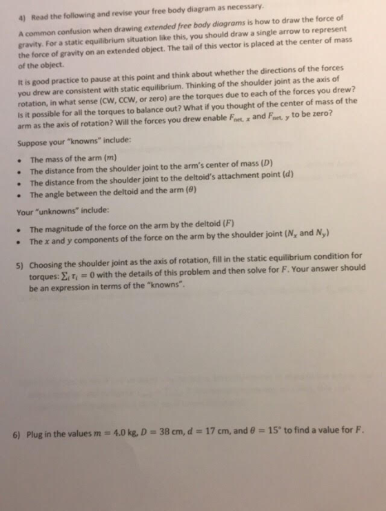 4) Read the following and revise your free body diagram as necessary A common confusion when drawing extended free body diagr