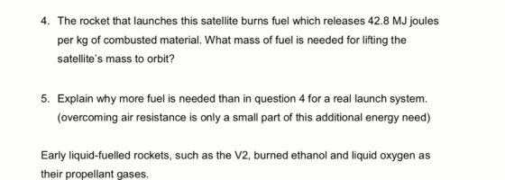 4. The rocket that launches this satellite burns fuel which releases 42.8 MJ joules per kg of combusted material. What mass o
