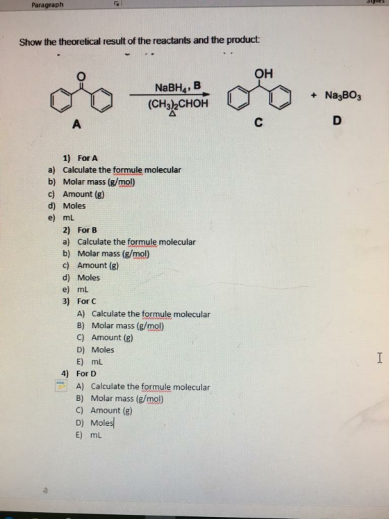 Paragraph Show the theoretical result of the reactants and the product: OH NaBH4, B (CH32CHOH + Na3BO3 1) For A a) Calculate