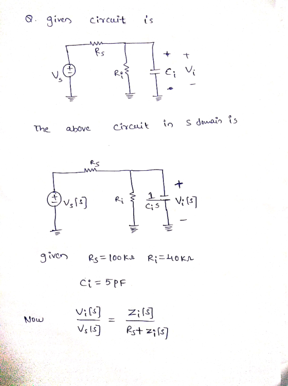 giver ciycuit Rg S douain s Cixcuit The above CiS given Ri 0Kn Rs= l00K Ct 5PF zis Now Rst zi