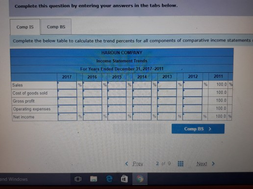 Complete this question by entering your answers in the tabs below. Comp IS Comp BS Complete the below table to calculate the