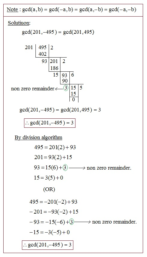 Note : gcd(a,b) -gcd(-a,b)- gcd(a,-b)-gcd(-a,-b) Solutiuon: gcd(201,-495) - gcd(201,495,) 201495 2 402 93 2012 186 15 93 6 90