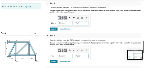 Part G Set Pi 6 kN and P2 11 kN . (Figure 1) Determine the force in member CE, and state if the member is in tension or compr