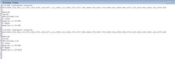 R Untitled- R Editor # A) 99% confidence interval x=c (3695.255, 3911.22, 3871.625, 3791,243, 4071.112, 3835. 122, 3342.274,