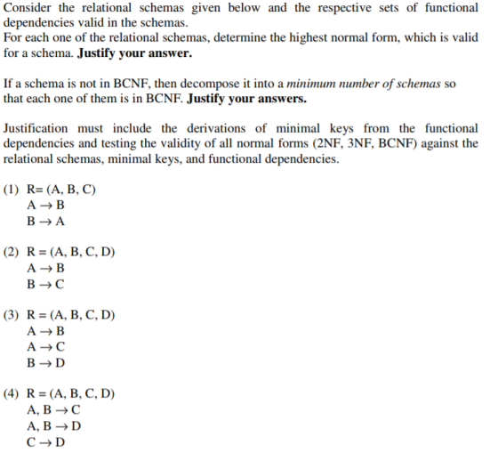 Consider the relational schemas given below and the respective sets of functional dependencies valid in the schemas For each
