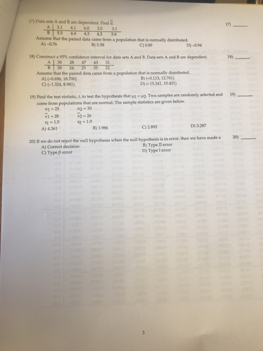 17) Data sets A and B are dependent. Find d 17) A 1 31 41 6.0 3.0 3.1 B35 44 43 42 56 Assume that the paired data came from a