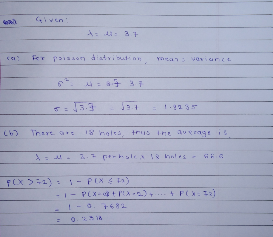 40R0 Given . ca) fox Poisson distribution mean variance : 1 92 3 S Cb There a 18 holes, hus the av erage is 682 : 0. 2 3 18